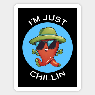 I'm Just Chillin | Chili Pun Magnet